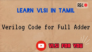 #15 Verilog Design and Testbench for Full Adder || VLSI in Tamil #vlsi #verilog #v4u
