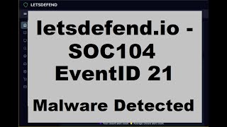 SOC104 EventID 21 (Malware Detected) (VIP)