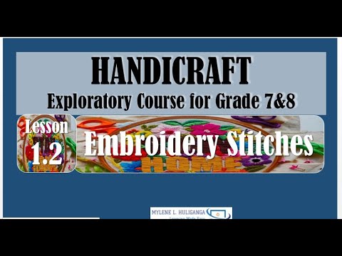 TLE HANDICRAFT Exploratory Course For GRADE 7 U0026 8 Lesson 1.2 EMBROIDERY STITCHES