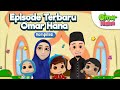 Kompilasi Episode Terbaru Omar Hana | Lagu Anak Islami | Omar & Hana Indonesia