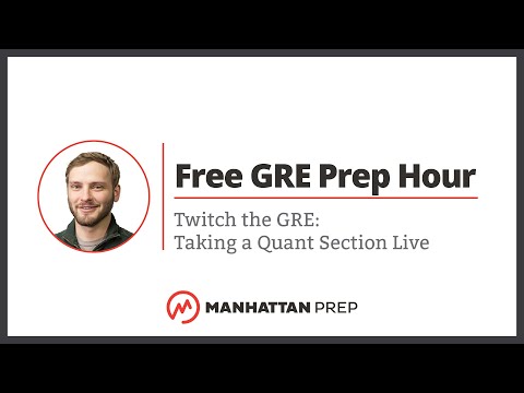 Free GRE Prep Hour: Twitch the GRE: Taking a Quant Section Live