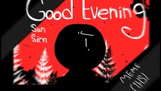 Good evening sun sim meme animation !! FLASH WARNING!! _[Flipaclip]_ The Henry stickmin_