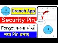 Branch Loan App Security Pin Forgot Kaise Kare | Branch Loan App Reset Pin | Branch App Pin Change 