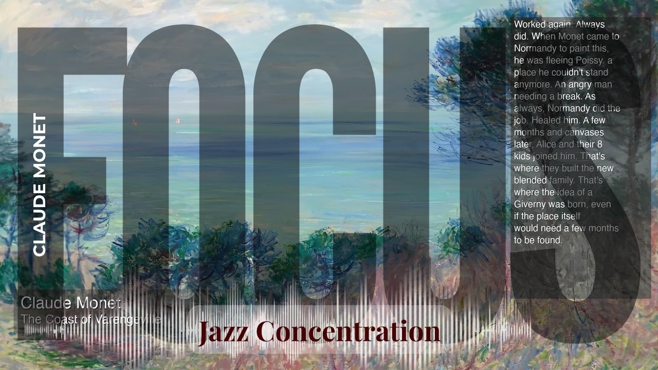 Focus - Jazzy Concentration with Claude Monet | The Coast of Varengeville & others