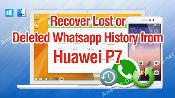How to Recover Lost or Deleted Whatsapp History from Huawei P7