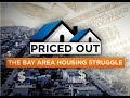 Priced Out: The Bay Area Housing Struggle