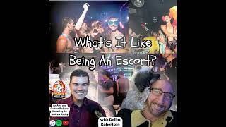 What's It Like Being An Escort? (with Dallas Robertson)