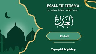 Esmâül Hüsnâ Ile Karakter Gelişimi El - Adl Zeynep Işık Büyükbay