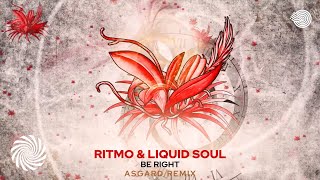 Ritmo &amp; Liquid Soul - Be Right (Asgard Remix)
