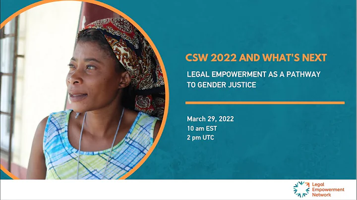 CSW 2022: What’s Next: Legal Empowerment as a Pathway to Gender Justice