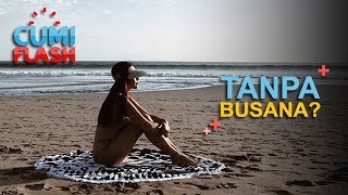 OMG! Ratu Felisha Tak Berbusana di Pantai? - CumiFlash 11 Juli 2018