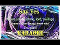 Say Yes ~ Michelle Williams || Karaoke Version