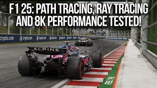 F1 25 Path Tracing, Ray Tracing, Raster Performance Compared At 3 Resolutions & 3 Tracks + 8K Tested @Compusemble