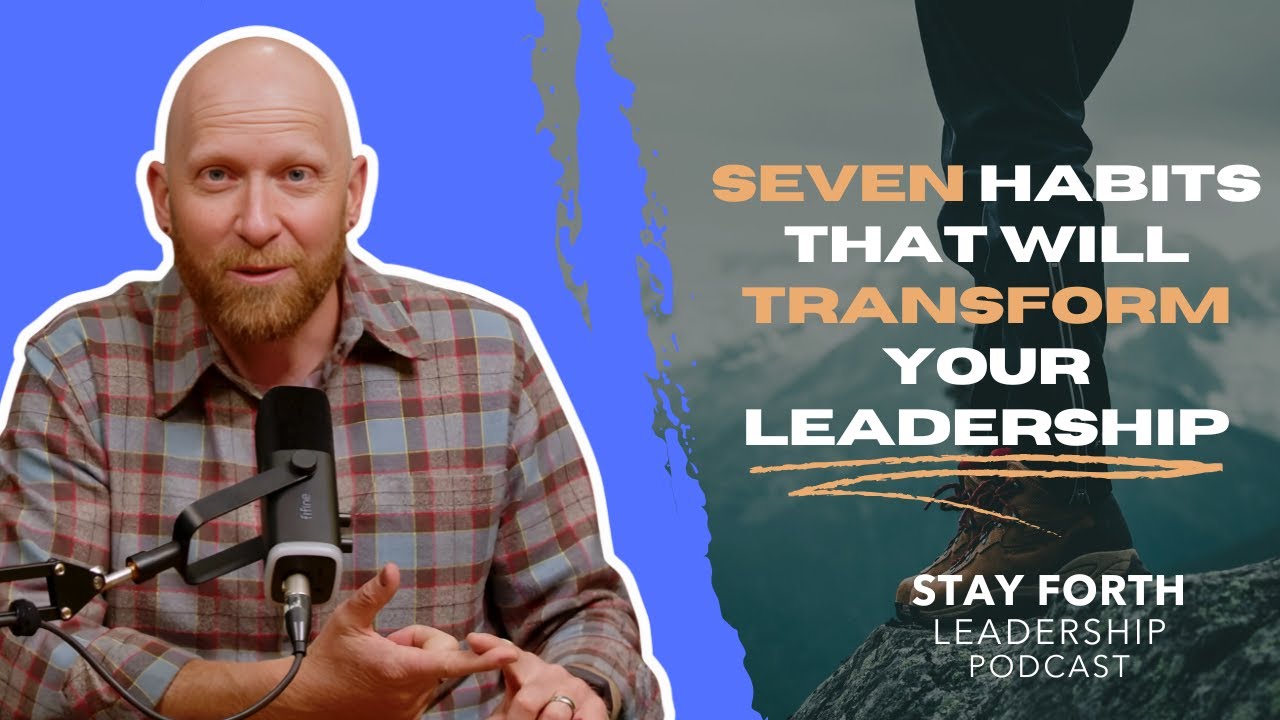 7 Habits That Will Transform Your Leadership - YouTube