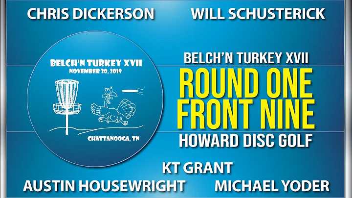 Belch'n Turkey XVII Rd1 F9- Dickerson, Schusterick...