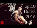 Top 10 Dunks 2016 NBA Dunk Contest