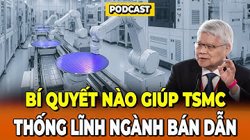 Bí Quyết Nào Giúp TSMC Thống Lĩnh Ngành Bán Dẫn Toàn Cầu