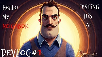 DevLog#1 Testing the Neighbors AI... (HelloMyNeighbor)