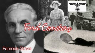 Famous Grave of Henry Ford