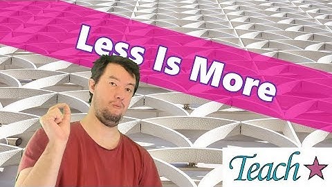 Less Is More In Teaching - Why doing more give you less