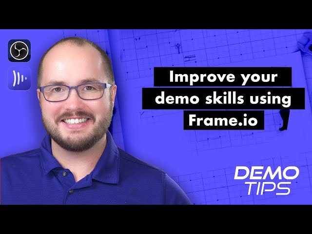 Improve demo skills using Frame.io