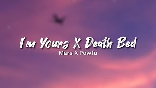 Mars X Powfu - Im Yours X Death Bed (Lyrics)