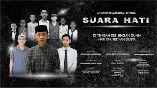 KREASI FILM SANTRI ATTAUHIDIYYAH | SUARA HATI (DITENGAH KEBISINGAN DUNIA HATI TAK PERNAH DUSTA)