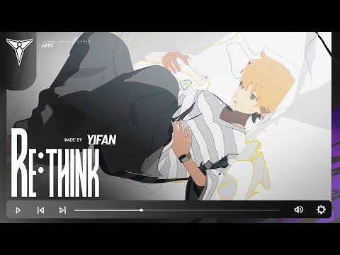 Re:Think - A Few Moments of Cheers AMV @YiFanZed