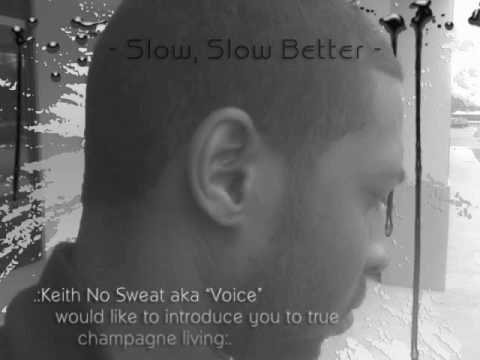 Keith No Sweat - Slow, Slow Better