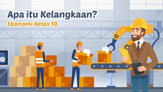 Apa itu Kelangkaan? (versi 1) | Ekonomi Kelas 10 - KHATULISTIWA STUDIO