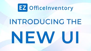 EZOfficeInventory (Webinar) - Exploring The New User Interface