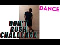 Dont rush challenge  challenge accepted  dancing  choreography