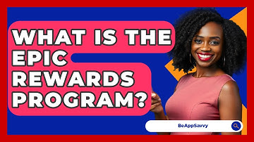 What Is The Epic Rewards Program? - Be App Savvy