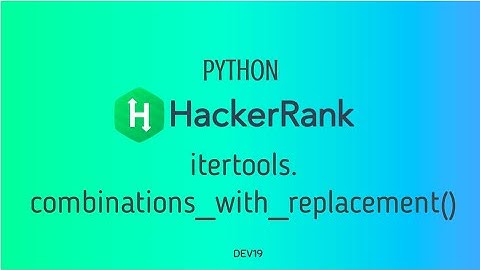 #28 : itertools.combinations_with_replacement() | Hackerrank Python Solutions