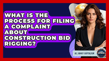 What Is The Process For Filing A Complaint About Construction Bid Rigging? - All About Capitalism