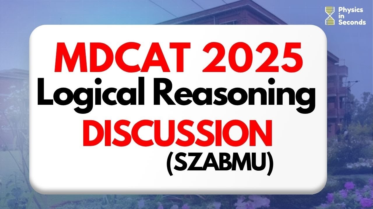 SZABMU MDCAT 2025   Logical Reasoning  Discussion 