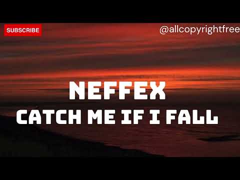 NEFFEX Catch Me If I Fall NO COPYRIGHT MUSIC 