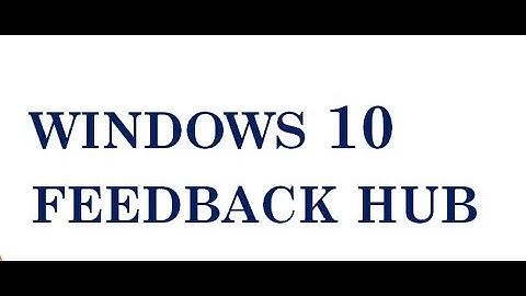 Shortcut Key to Open Windows 10 Feedback Hub