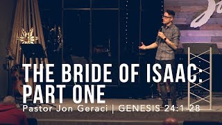 Genesis 24:1-28, The Bride Of Isaac: Part One