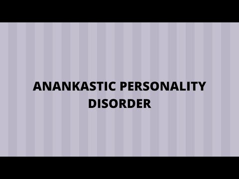 Video: Anankastic Personality Disorder - Symptoms, Treatment, Forms, Stages, Diagnosis