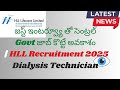 HLL Recruitment 2025 I Central government Jobs for Dialysis Technicians I Walk in Interview