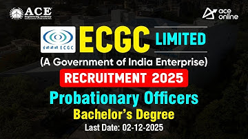 ECGC Limited Recruitment 2025 | Probationary Officers | Last Date: 02.12.2025 | ACE Online