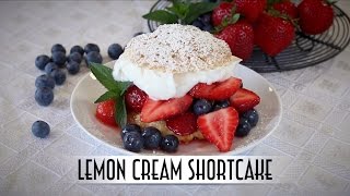 Lemon Cream Shortcakes - with Fresh Berries and Sweetened Whipped Cream