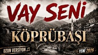 Vay Seni Köprübaşı - Uzun Versiyon Karadeniz Ağıtı Kemençeli Türkü Abdullah Balci