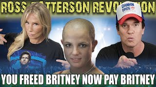 You Freed Britney Now Pay Britney - Ross Patterson Revolution Ep. 979