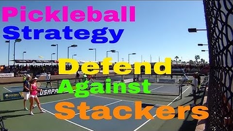 Pickleball Strategy: Defend Against Stackers!