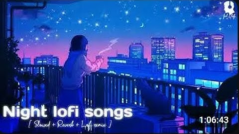1 Hour Of Night Hindi Lofi Songs To Study \Chill \Relax \Refreshing