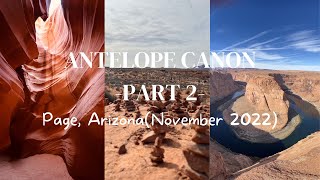 2022 Antelope Canyon Thanksgiving Trip - Part 2