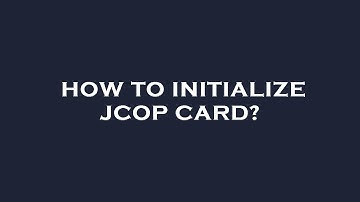How to initialize jcop card?