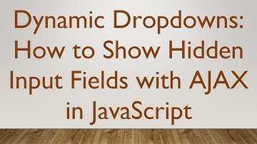 Dynamic Dropdowns: How to Show Hidden Input Fields with AJAX in JavaScript